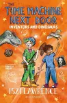 The Time Machine Next Door: Inventors and Dinosaurs cover