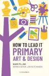 How to Lead It: Primary Art and Design cover