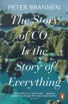 The Story of CO2 Is the Story of Everything cover