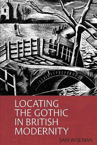 Locating the Gothic in British Modernity cover