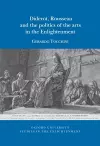 Diderot, Rousseau and the politics of the Arts in the Enlightenment cover