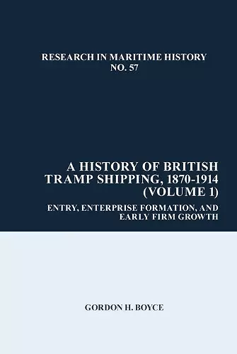 A History of British Tramp Shipping, 1870-1914 (Volume 1) cover