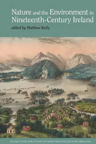 Nature and the Environment in Nineteenth-Century Ireland cover