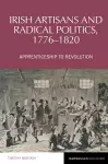 Irish Artisans and Radical Politics, 1776-1820 cover