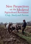 New Perspectives on the Medieval ‘Agricultural Revolution’ cover