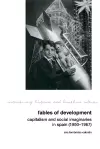 Fables of Development: Capitalism and Social Imaginaries in Spain (1950-1967) cover