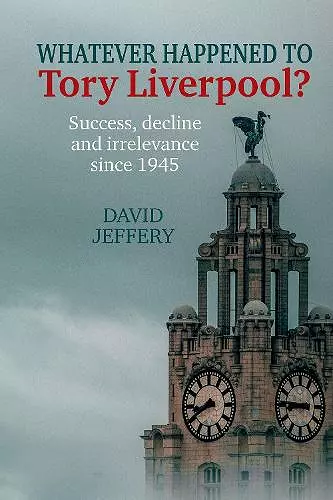 Whatever happened to Tory Liverpool? cover