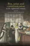 Pen, print and communication in the eighteenth century cover