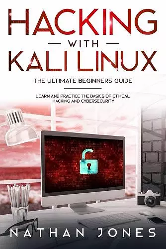 Hacking with Kali Linux THE ULTIMATE BEGINNERS GUIDE cover