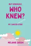 But Seriously, Who Knew? cover