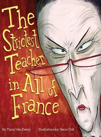 The Strictest Teacher in All of France cover