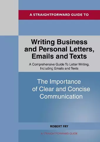 Writing Business and Personal Letters, Emails and Texts cover