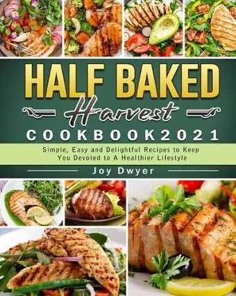 Half Baked Harvest Cookbook 2021 cover