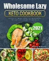 Wholesome Lazy Keto Cookbook 2021 cover