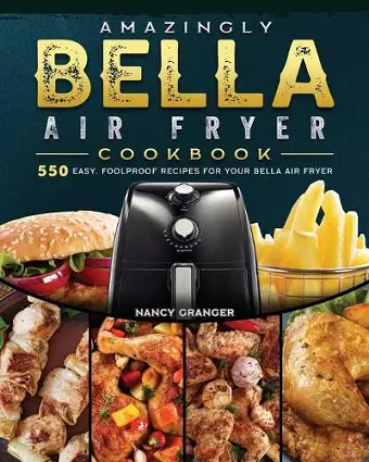Amazingly Bella Air Fryer Cookbook cover