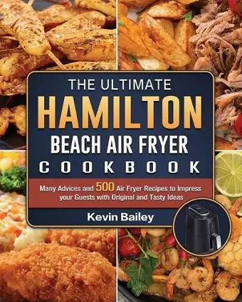 The Ultimate Hamilton Beach Air Fryer Cookbook cover