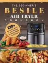 The Beginner's Besile Air Fryer Cookbook cover