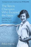 The Tennis Champion Who Escaped the Nazis cover