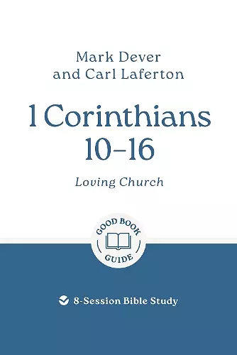 1 Corinthians 10 – 16: Loving Church cover