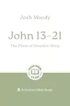 John 13–21: The Place of Greatest Glory cover