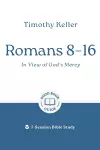 Romans 8–16: In View of God's Mercy cover
