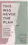 This Was Never the Plan cover