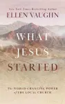 What Jesus Started cover