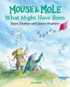 Mouse and Mole: What Might Have Been cover