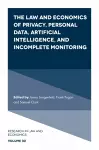 The Law and Economics of Privacy, Personal Data, Artificial Intelligence, and Incomplete Monitoring cover