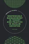 Responsible Management in Theory and Practice in Muslim Societies cover