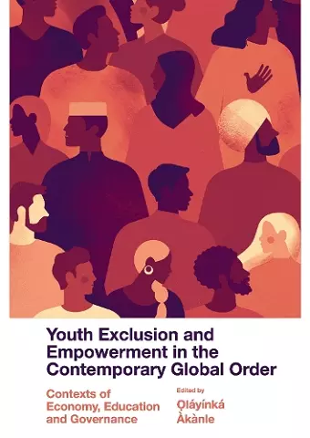 Youth Exclusion and Empowerment in the Contemporary Global Order cover