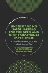 Understanding Safeguarding for Children and their Educational Experiences cover