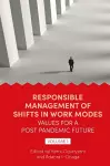 Responsible Management of Shifts in Work Modes – Values for a Post Pandemic Future, Volume 1 cover