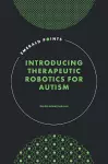 Introducing Therapeutic Robotics for Autism cover