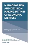 Managing Risk and Decision Making in Times of Economic Distress cover