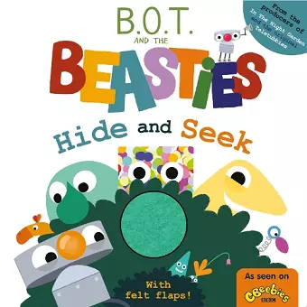 B.O.T. and the Beasties Hide and Seek (Felt Flaps) cover