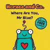 Horace & Co: Where are you, Mr. Blue? cover