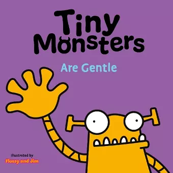 Tiny Monsters Are Gentle cover