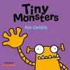 Tiny Monsters Are Gentle cover