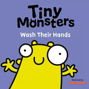 Tiny Monsters Wash Their Hands cover