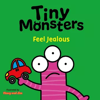 Tiny Monsters Feel Jealous cover