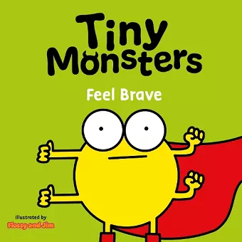 Tiny Monsters Feel Brave cover