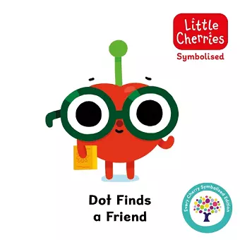 Dot Finds a Friend: Accessible Symbolised Edition cover