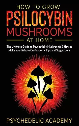 How To Grow Psilocybin Mushrooms At Home cover