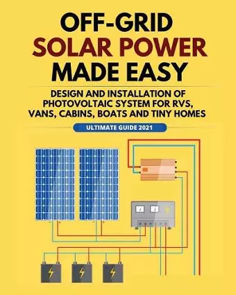 Off-Grid Solar Power Made Easy cover