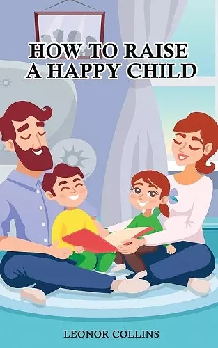 How to Raise a Happy Child cover