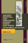 Ancient, Medieval, and Premodern Korean Songs and Poems cover