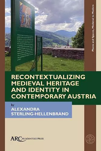 Recontextualizing Medieval Heritage and Identity in Contemporary Austria cover
