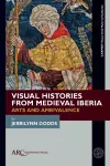 Visual Histories from Medieval Iberia cover