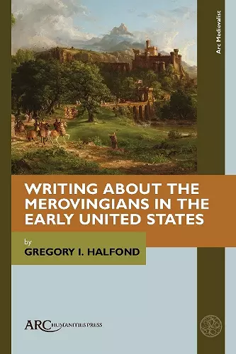 Writing about the Merovingians in the Early United States cover